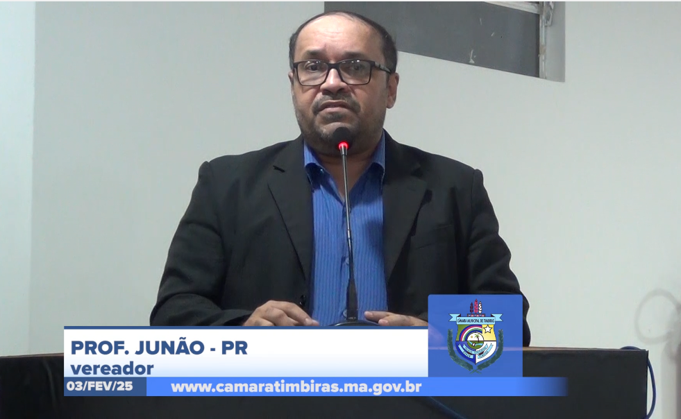 03/02: Vereador prof. Junão cobra reajuste justo para professores em sessão da câmara de Timbiras